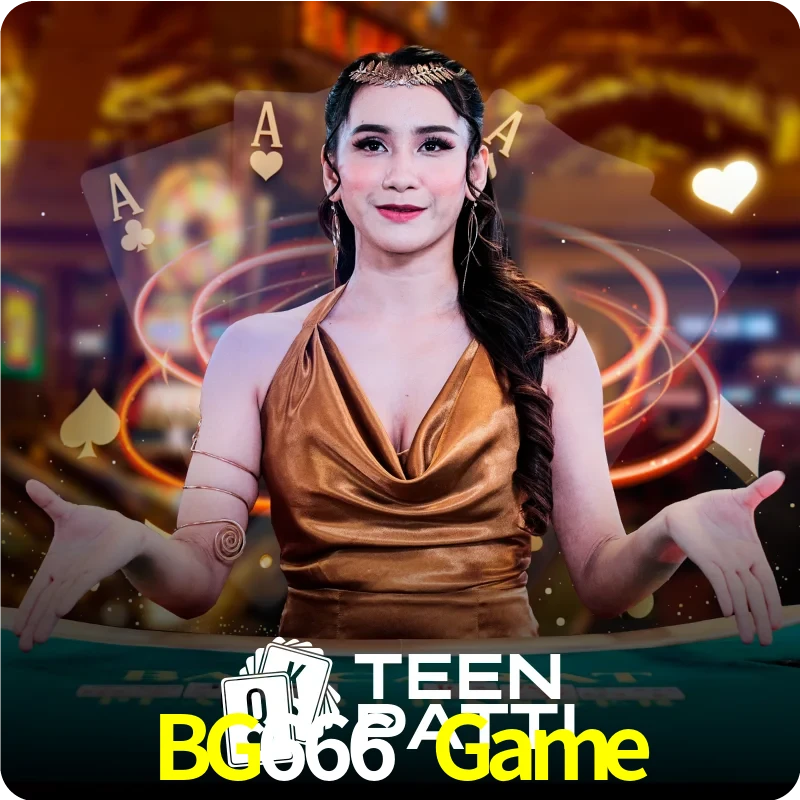 BG666 Game — Live Teen Patti dealer live indian cards | Play on Android APK & iPhone for real money | Ezugi